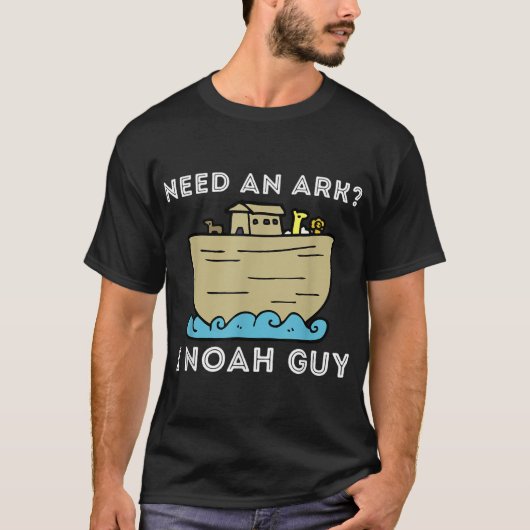 Need An Ark I Noah Guy - おもしろい Christian Bible & J Tシャツ (正面)