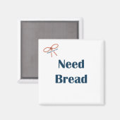 Need Bread Reminder Magnet マグネット (正面/裏面)