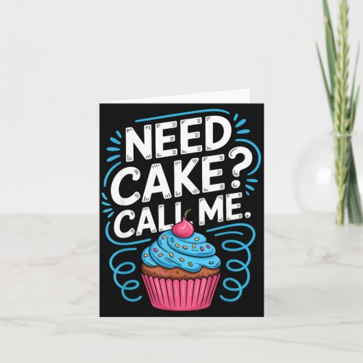 Need Cake Call Me Funny Baking Quote For Home Bake カード (正面)