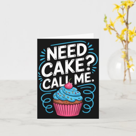 Need Cake Call Me Funny Baking Quote For Home Bake カード (黄色い花)