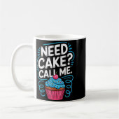 Need Cake Call Me Funny Baking Quote For Home Bake コーヒーマグカップ (左)