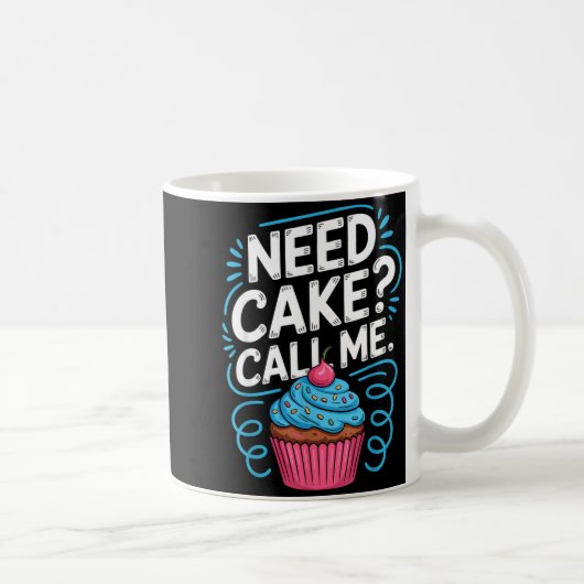 Need Cake Call Me Funny Baking Quote For Home Bake コーヒーマグカップ (右)