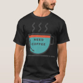 Need coffee coffee bean coffee junkie tシャツ (正面)