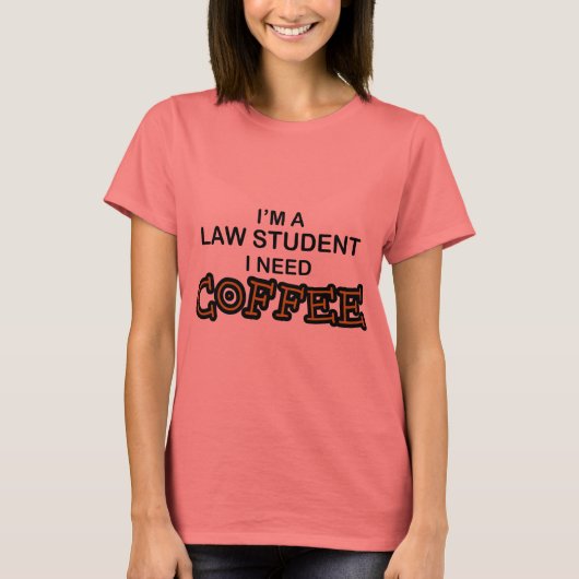 Need Coffee - Law Student Tシャツ (正面)