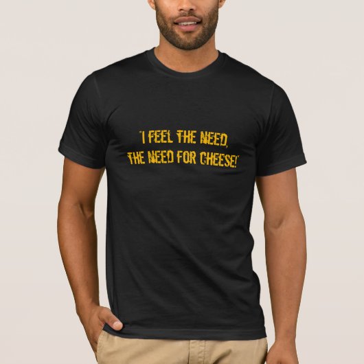 Need for Cheese T-Shirt Tシャツ (正面)