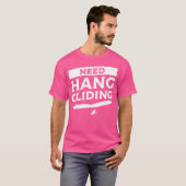 Need Hang Gliding Glider Gliders Tシャツ (正面フル)