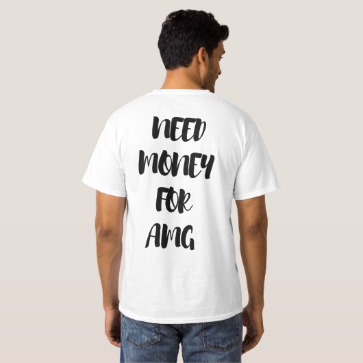 NEED MONEY FOR AMG  Tシャツ (裏面フル)