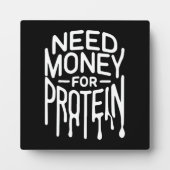 Need Money for Protein - おもしろい Gym Broトレーニング フォトプラーク (正面)