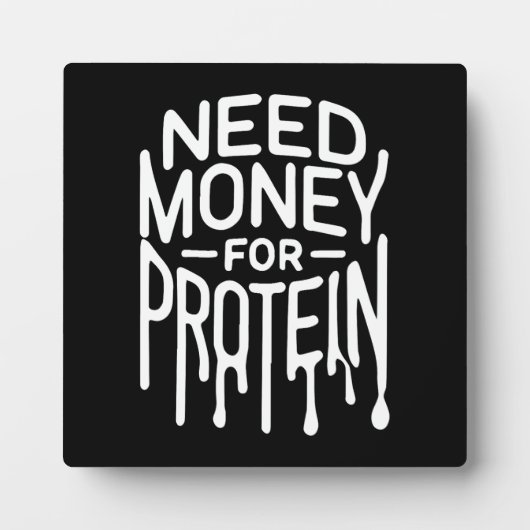 Need Money for Protein - おもしろい Gym Broトレーニング フォトプラーク (正面)