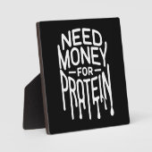Need Money for Protein - おもしろい Gym Broトレーニング フォトプラーク (正面)