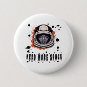 Need More Space Astronaut Button, Cosmic Accessory 缶バッジ (正面)