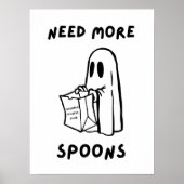 'Need More Spoons' Funny Invisible Illness Print ポスター (正面)