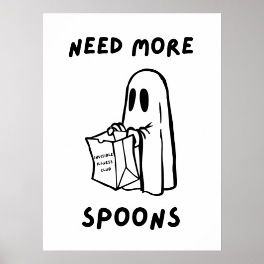 'Need More Spoons' Funny Invisible Illness Print ポスター (正面)
