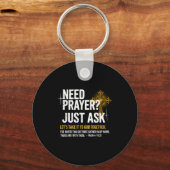 Need Prayer Just Ask! Christian Faith Tee - Christ キーホルダー (正面)