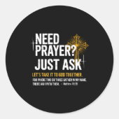 Need Prayer Just Ask! Christian Faith Tee - Christ ラウンドシール (正面)