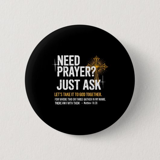 Need Prayer Just Ask! Christian Faith Tee - Christ 缶バッジ (正面)