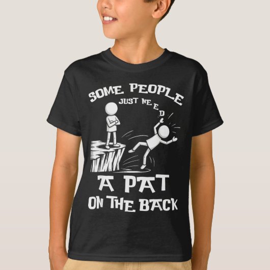 Need Sarcasm Pat Just Humor Back People Some Stick Tシャツ (正面)