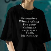 Need Your Opinion Tシャツ