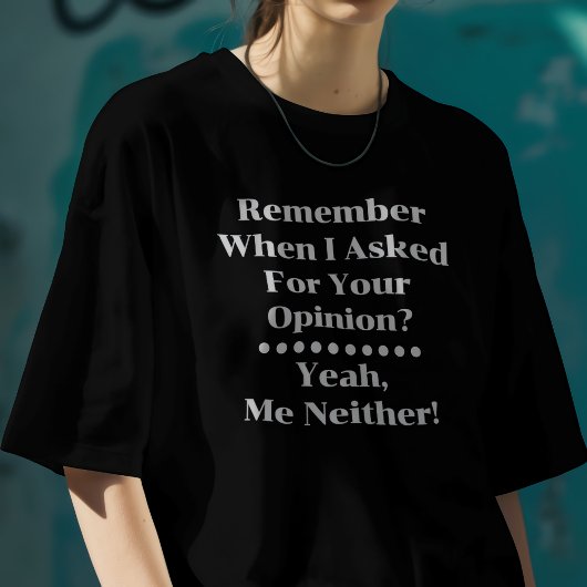 Need Your Opinion Tシャツ