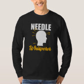 Needle Whisperer Acupuncturist Acupuncture Expert  Tシャツ (正面)