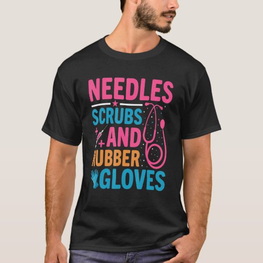 Needles Scrubs Rubber Gloves Phlebotomist Nurse Ph Tシャツ (正面)