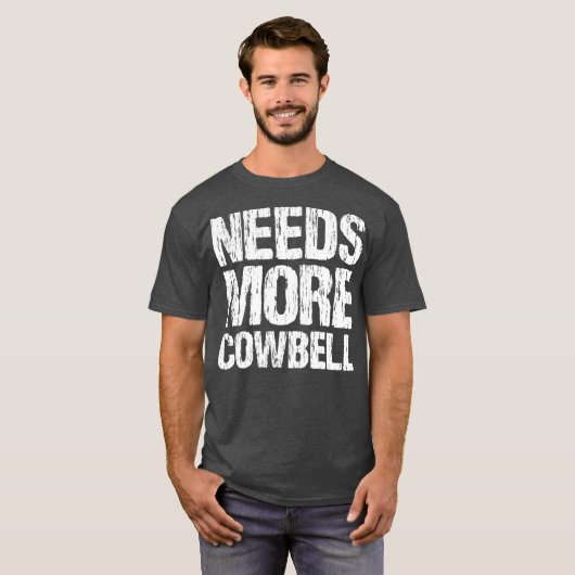 Needs More Cowbell  Funny Music Band Musician Tシャツ (正面フル)