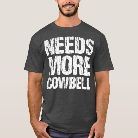 Needs More Cowbell Funny Music Band Musician Tシャツ (正面)