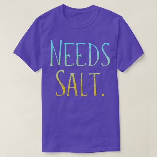 Needs Salt Essential Tシャツ (デザイン正面)
