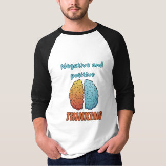 Negative and positive thinking tシャツ