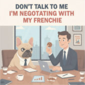 Negotiating With My Frenchie Funny French Bulldog  シール (正面)
