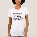 Neigbours親愛 ChristmasよりSanta Cookies Tシャツ<br><div class="desc">Santa Cookie親愛はネイゴブルクリスマスTシャツより良い。常に感謝のクリスマス、感謝のシャツのデザイン。グラフィックおもしろいスのクリスマスシャツデザイン。ガールフレンド向けギフト、家族へのギフト</div>