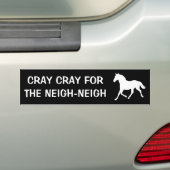 NEIGH-NEIGHのためのCRAY CRAY バンパーステッカー (車上)