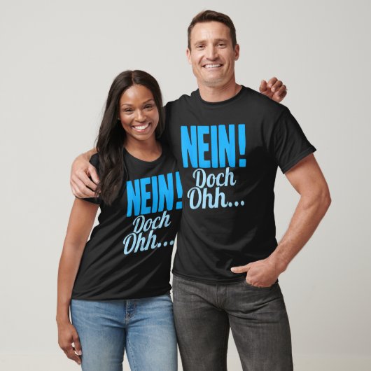 Nein Doch Ohhh  Sarcasm  Humorous Saying Tシャツ (ユニセックス)