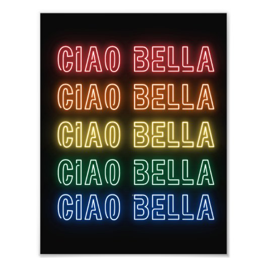 Neon Sign Style Ciao Bella Repeating Rainbow Print フォトプリント (正面)