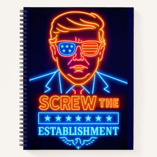 Neon Trump Screw the Establishment Notebook ノートブック (正面)