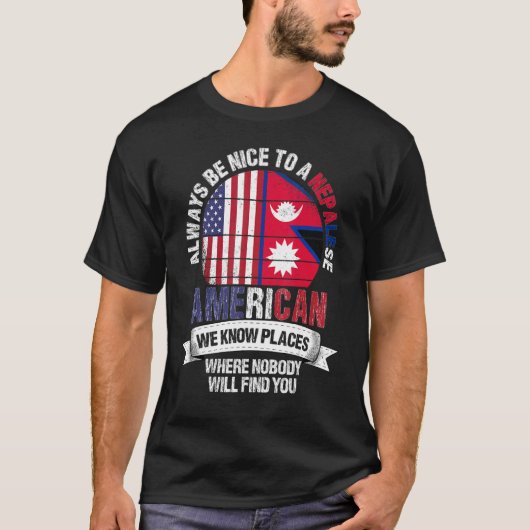 Nepalese American We know Places where Country Nep Tシャツ (正面)