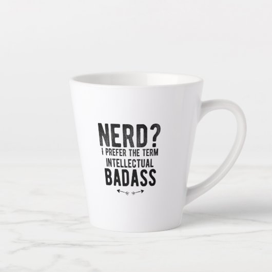 Nerd I prefer the term intellectual badass カフェラテマグ (右)