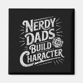Nerdy Dads Build Character Father Humor マグネット (正面)
