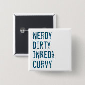 Nerdy Dirty InkedとCurvy 缶バッジ (正面&裏面)