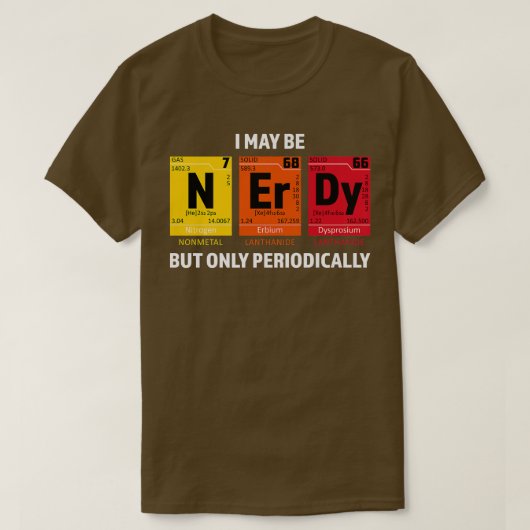Nerdy Elementsおたく科学原子科学者化学者 Tシャツ (デザイン正面)