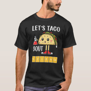 Nerdy Let's Taco About Science Chemistry School Te Tシャツ