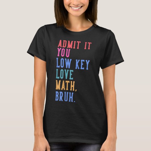 Nerdy Mathそれを認める低鍵愛Math Bruh Tea Tシャツ (正面)