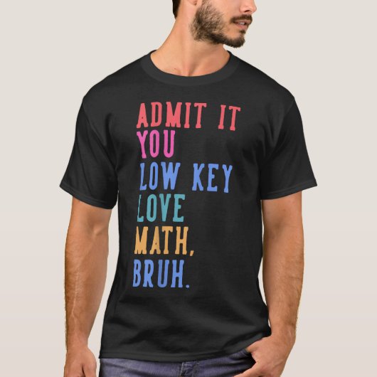 Nerdy Mathそれを認める低鍵愛Math Bruh Tea Tシャツ (正面)