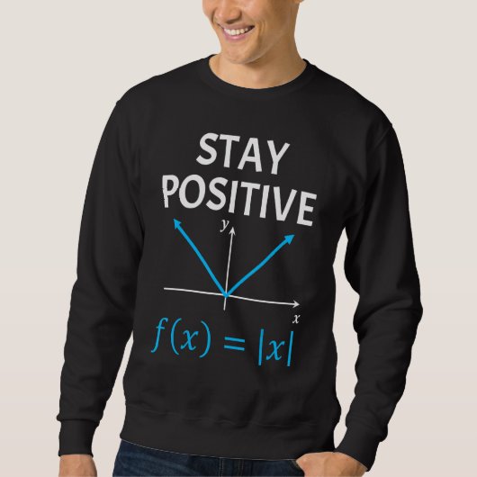Nerdy Stay Positive Algebra Math Pun Math Teacher スウェットシャツ (正面)