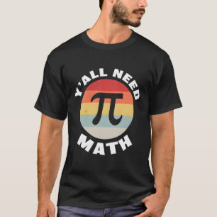 Nerdy Y'All Need数学先生Piデイ微積分Teac Tシャツ