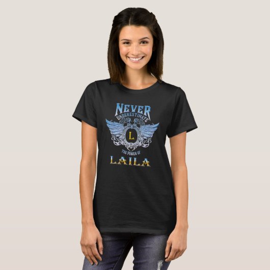 Nerver underestimate the power of Laila Tシャツ (正面フル)