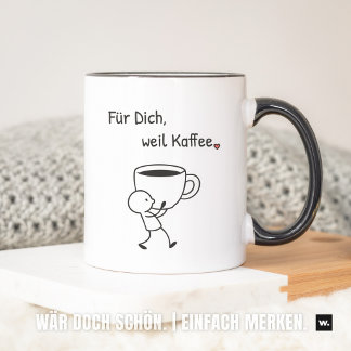 Nette Geste: „Für dich, weil Kaffee.“ Mitbringsel. マグカップ