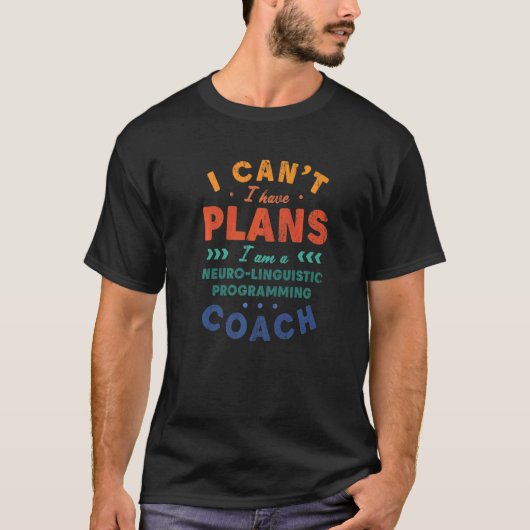 Neuro Linguistic Programmingの計画が立っていない Tシャツ (正面)