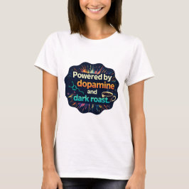 Neurodivergent | ドーパミンとダークロースト tシャツ