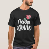Neurology Neuro Nurse Neuro Tech Neuro Squad  4 Tシャツ (正面)